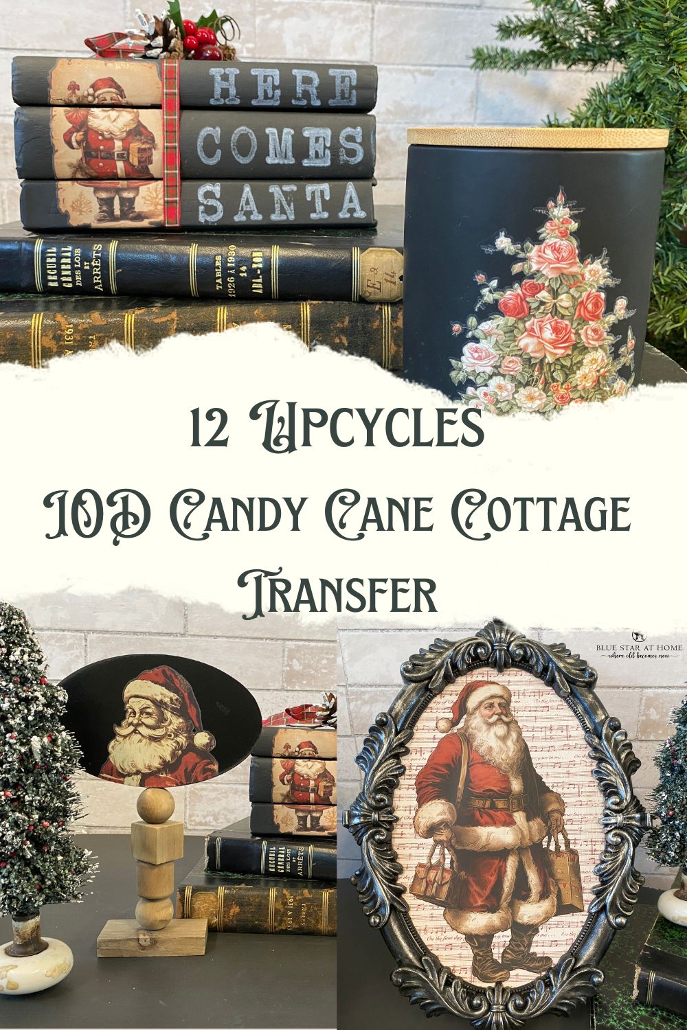 12 upcycles using the IOD Candy Cane Cottage transfer